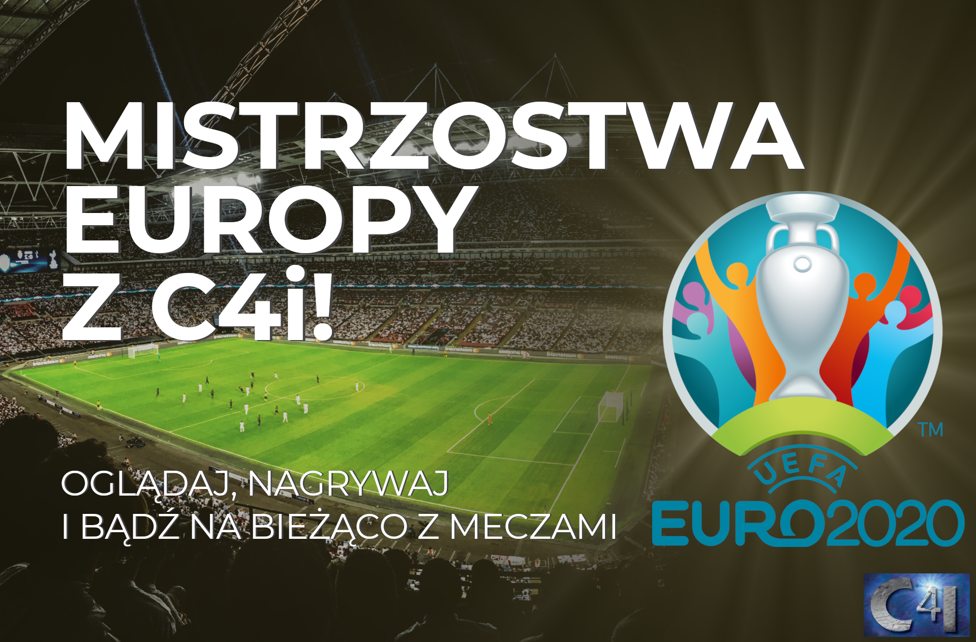 Ogladaj Euro 2020 Gdziekolwiek Jestes Mistrzostwa Europy 2020 W C4i