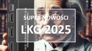 Super nowości LKG 2025 w ofercie C4i